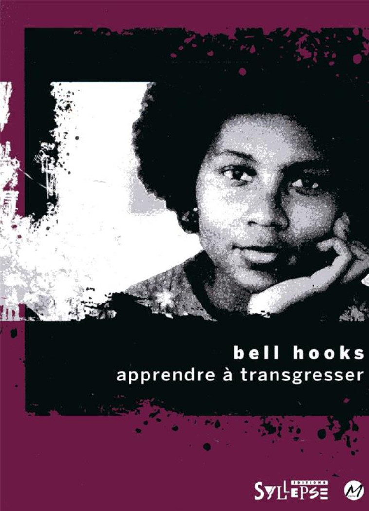 APPRENDRE A TRANSGRESSER  -  L'EDUCATION COMME PRATIQUE DE LA LIBERTE - HOOKS BELL - SYLLEPSE