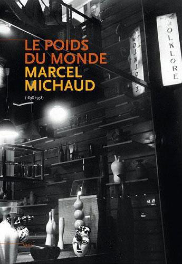 LE POIDS DU MONDE  -  MARCEL MICHAUD (1898-1958) - COLLECTIF - FAGE