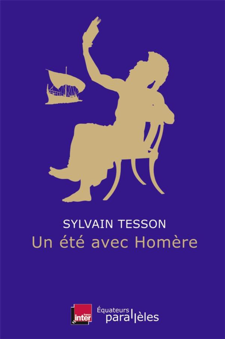 UN ETE AVEC HOMERE - TESSON/ SYLVAIN - DES EQUATEURS