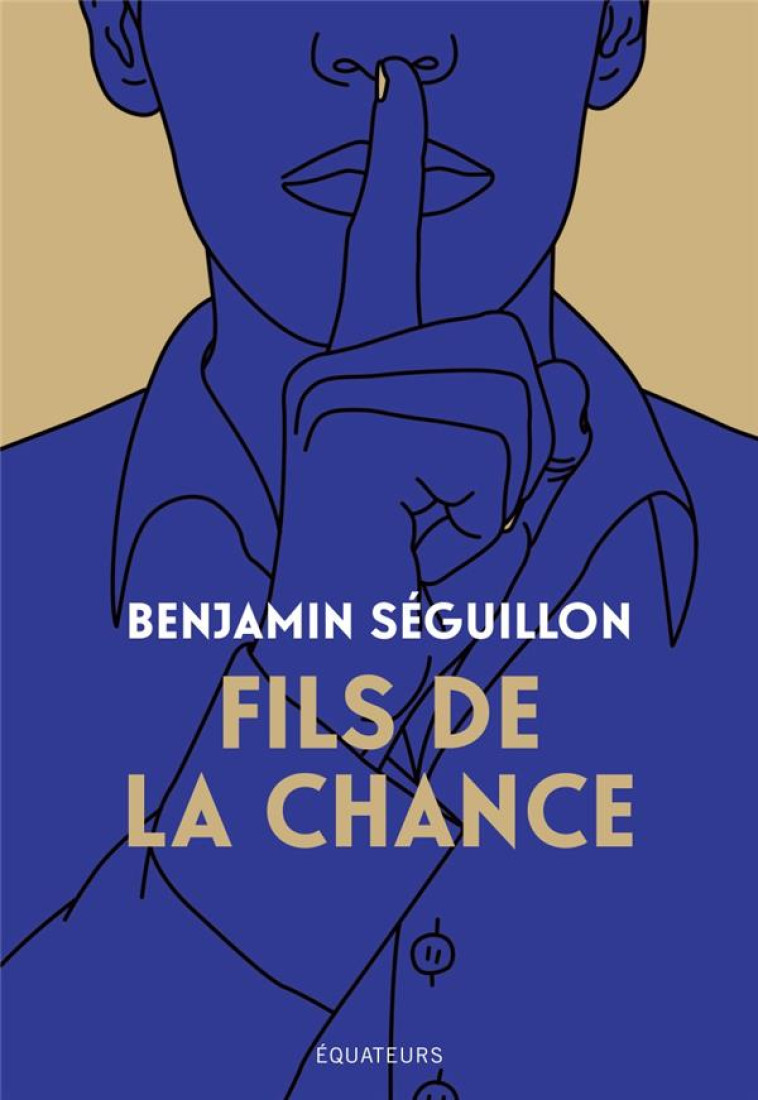 FILS DE LA CHANCE - SEGUILLON/ BENJAMIN - DES EQUATEURS