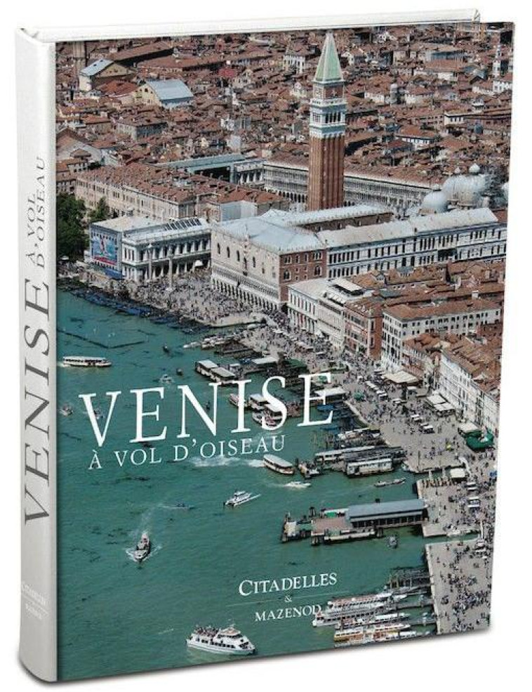 VENISE A VOL D'OISEAU - XXX - Citadelles et Mazenod