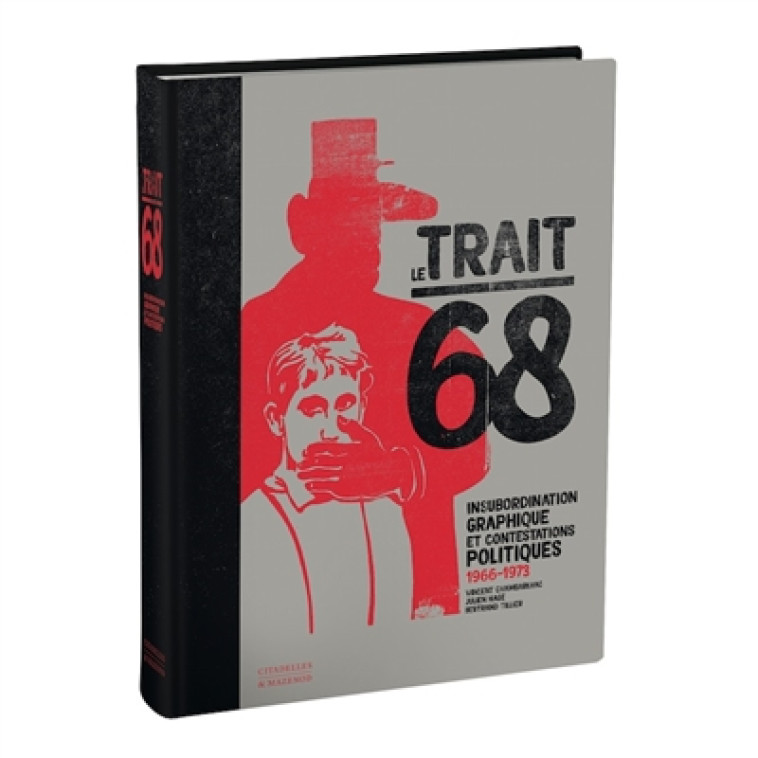 LE TRAIT 68  -  INSUBORDINATION GRAPHIQUE ET CONTESTATIONS POLITIQUES 1966-1973 - XXX - CITADELLES