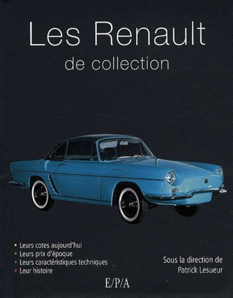 LES RENAULT DE COLLECTION - LESUEUR PATRICK - EPA