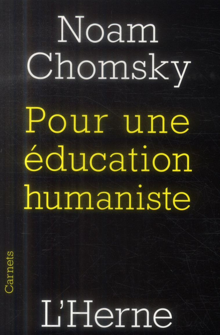 POUR UNE EDUCATION HUMANISTE - CHOMSKY NOAM - L'HERNE