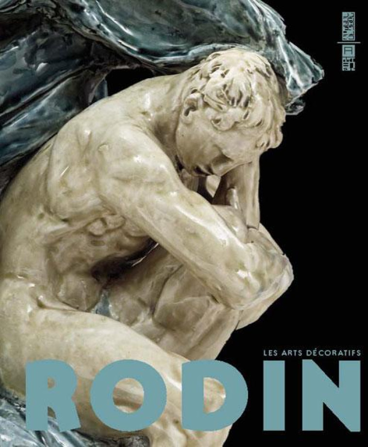 RODIN  -  LES ARTS DECORATIFS - BLANCHETIERE, FRANCO - ALTERNATIVES