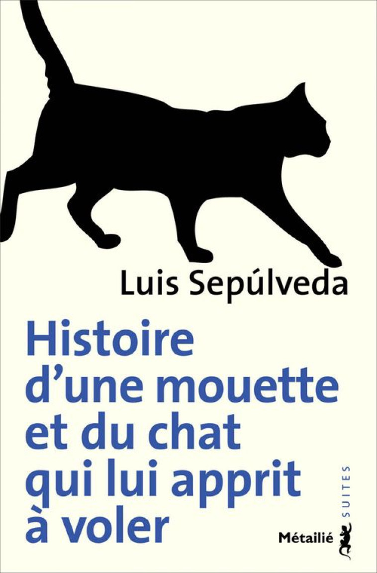 HISTOIRE D'UNE MOUETTE ET DU CHAT QUI LUI APPRIT A VOLER - SEPULVEDA LUIS - Métailié