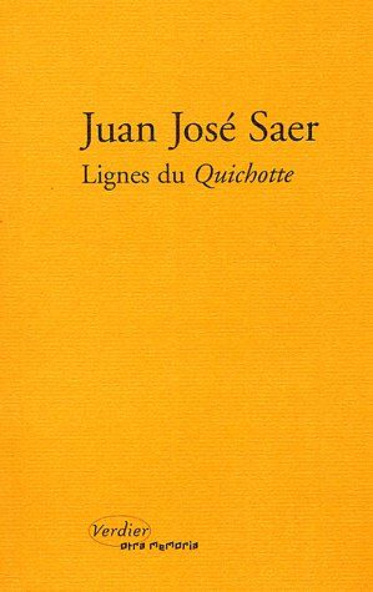 LIGNES DE FORCE DU QUICHOTTE - SAER JUAN JOSE - VERDIER