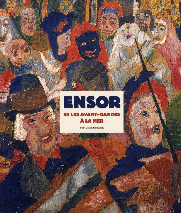 ENSOR ET LES AVANT GARDES DE LA MER - VAN DEN BUSSCHE - LUC PIRE