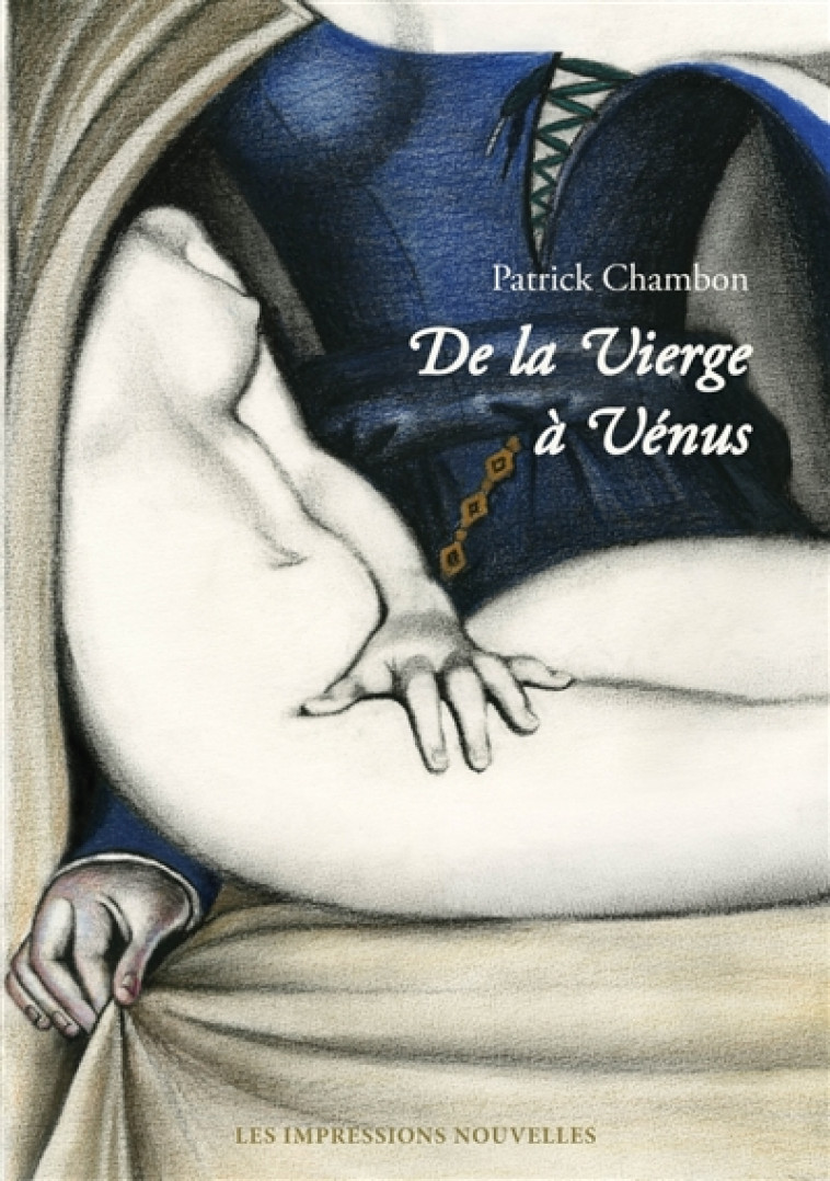 DE LA VIERGE A VENUS  -  REGARDS SUR LA FEMME PEINTE - CHAMBON PATRICK - IMPRESSIONS NOU