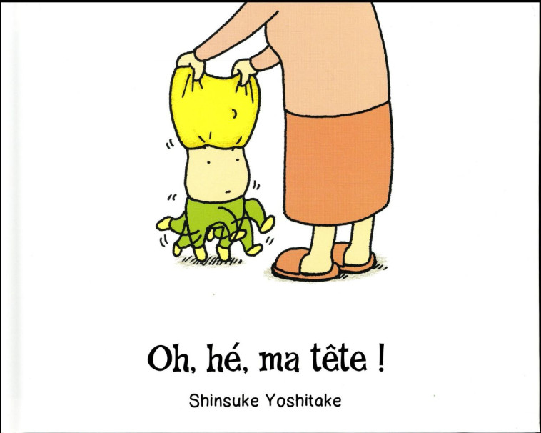 OH, HE, MA TETE! - YOSHITAKE SHINSUKE - Kaléidoscope