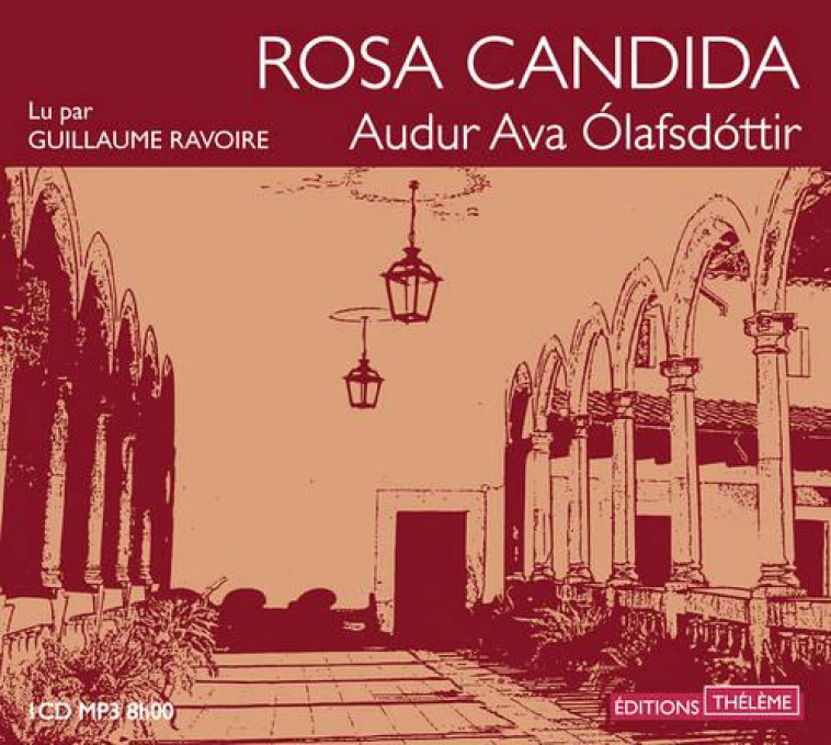 ROSA CANDIDA - OLAFSDOTTIR AUDUR AV - THELEME