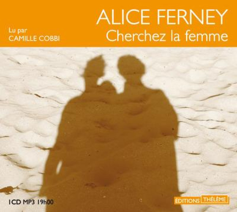 CHERCHEZ LA FEMME - FERNEY ALICE - Thélème