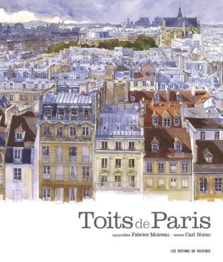 TOITS DE PARIS - NORAC CARL - PACIFIQUE