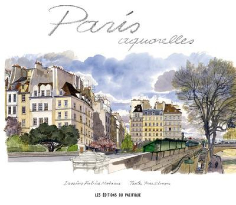 PARIS  -  AQUARELLES - SIMON/MOIREAU - Ed. du Pacifique