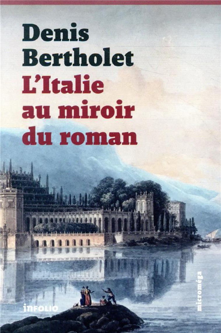 L'ITALIE AU MIROIR DU ROMAN - BERTHOLET DENIS - INFOLIO