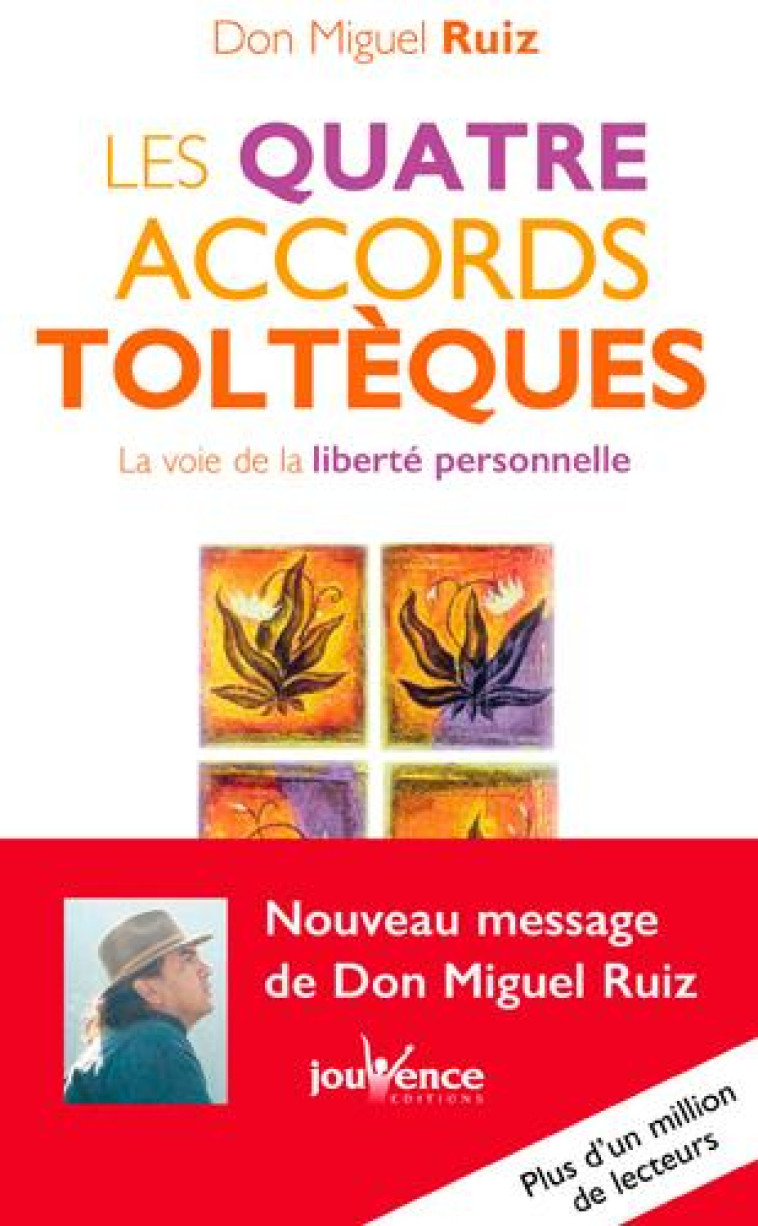 LES QUATRE ACCORDS TOLTEQUES  -  LA VOIE DE LA LIBERTE PERSONNELLE - RUIZ MIGUEL - Jouvence