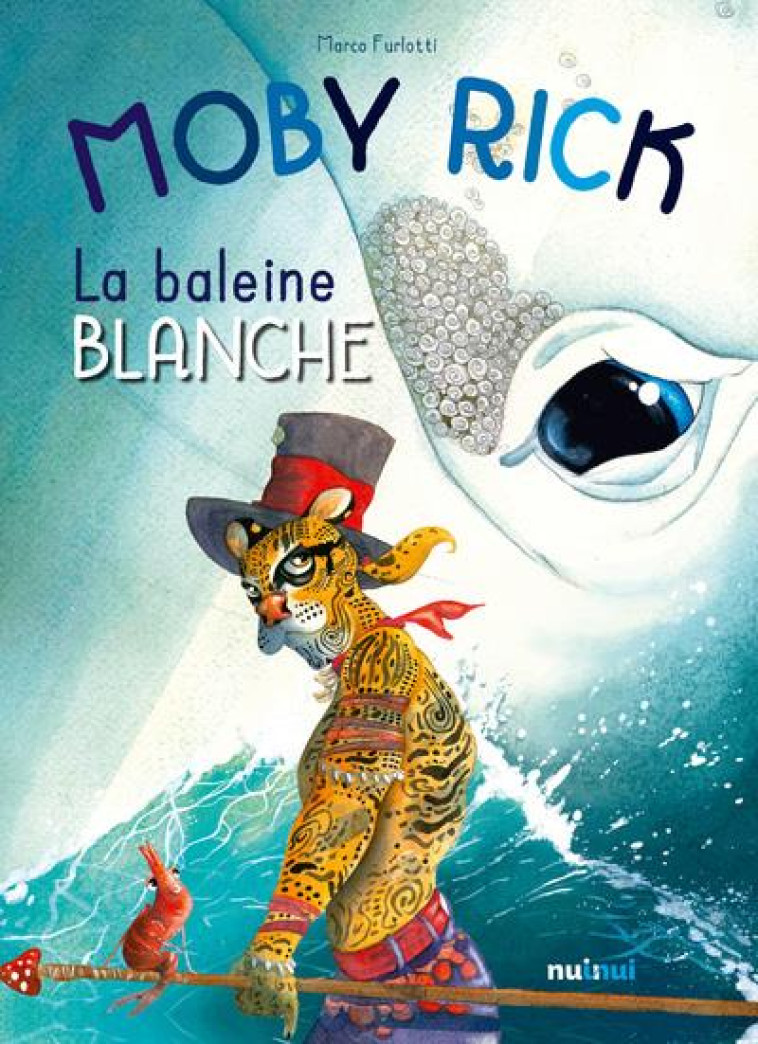 MOBY RICK LA BALEINE BLANCHE - MARCO FURLOTTI - NUINUI