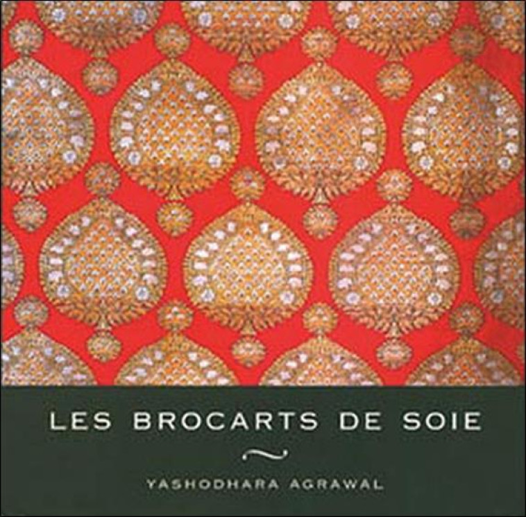 BROCARTS DE SOIE - AGRAWAL Y. - MOREAU