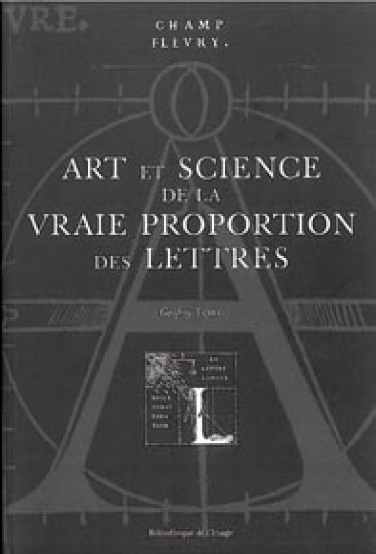 ART ET SCIENCE DE LA VRAIE PROPORTION DES LETTRES - XXX - BIBLIO IMAGE