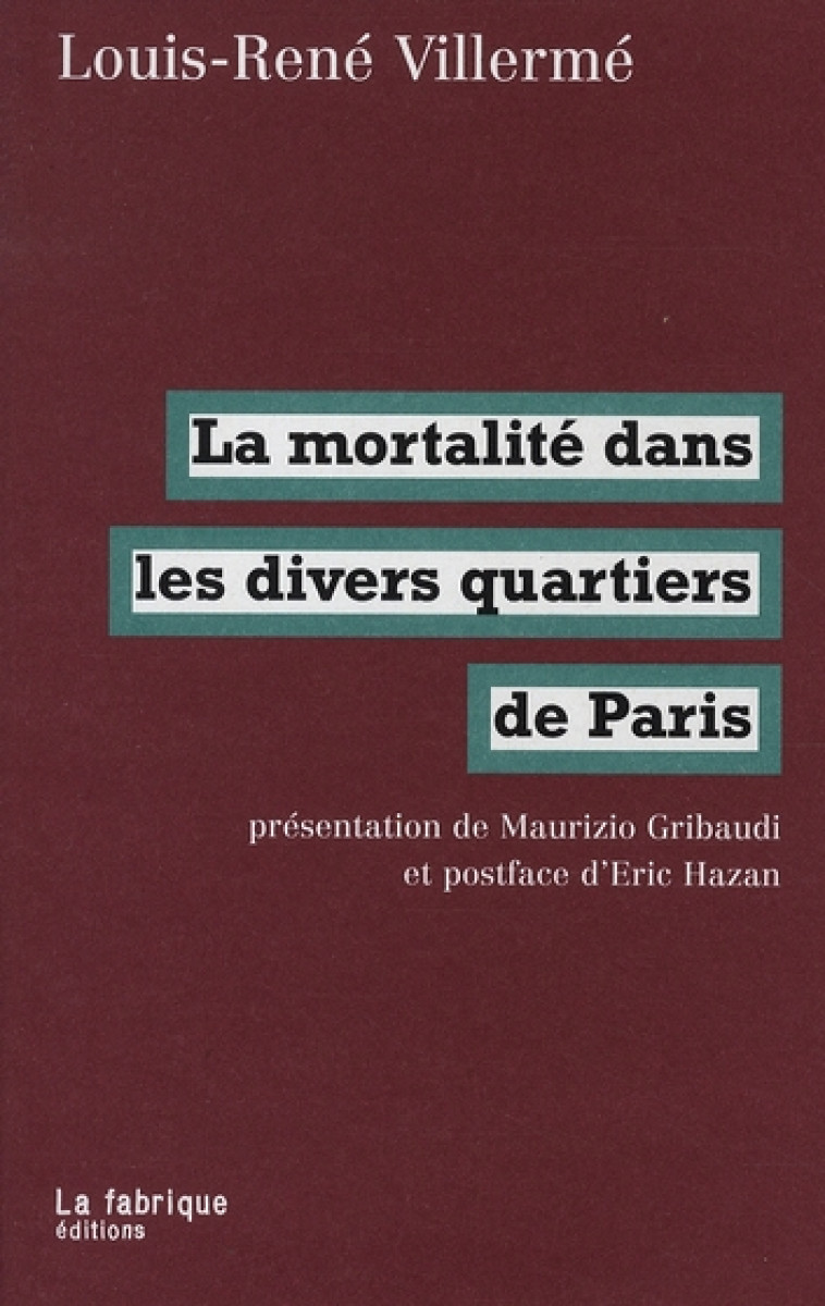 LES CAUSES DE LA MORTALITE  -  DANS LES DIFFERENTS QUARTIER DE PARIS - VILLERME LOUIS-RENE - FABRIQUE