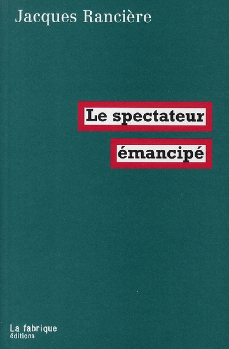 LE SPECTATEUR EMANCIPE - RANCIERE JACQUES - FABRIQUE