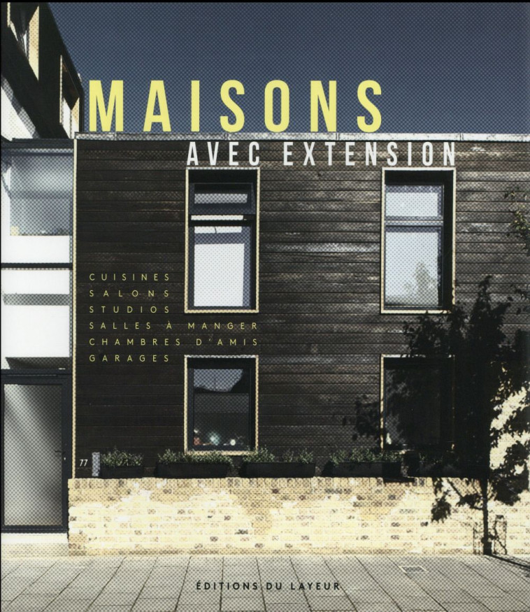 MAISONS AVEC EXTENSION - COLLECTIF - Ed. du Layeur