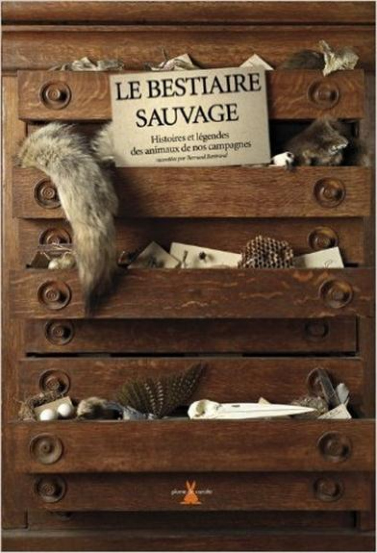 LE BESTIAIRE SAUVAGE - BERTRAND BERNARD - PLUME CAROTTE