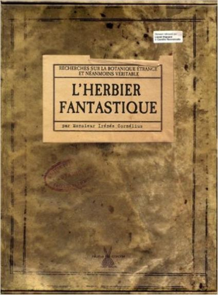 L'HERBIER FANTASTIQUE  -  RECHERCHES SUR LA BOTANIQUE ETRANGE ET NEANMOINS VERITABLE - HIGNARD LIONEL - PLUME CAROTTE