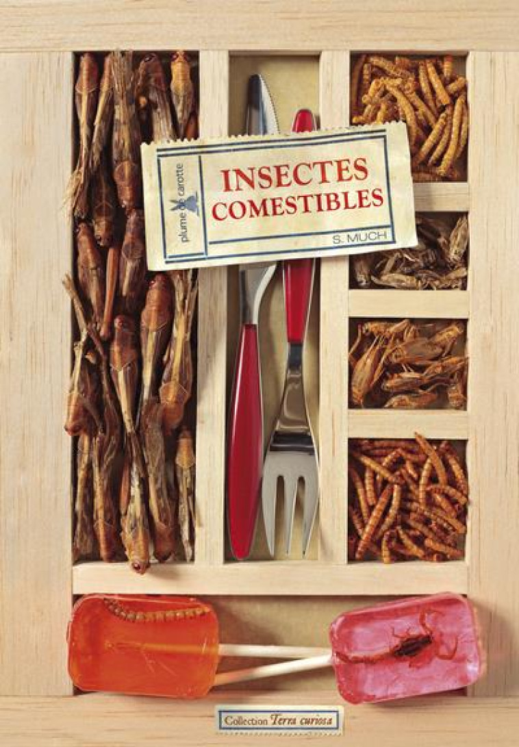 INSECTES COMESTIBLES - LEGEARD SYLVIAN - PLUME CAROTTE