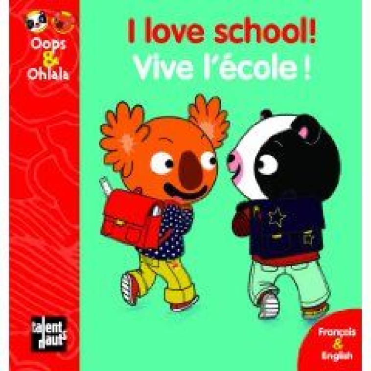 OOPS ET OHLALA  -  I LOVE SCHOOL  -  VIVE L'ECOLE ! - MELLOW/GRAUX - TALENTS HAUTS