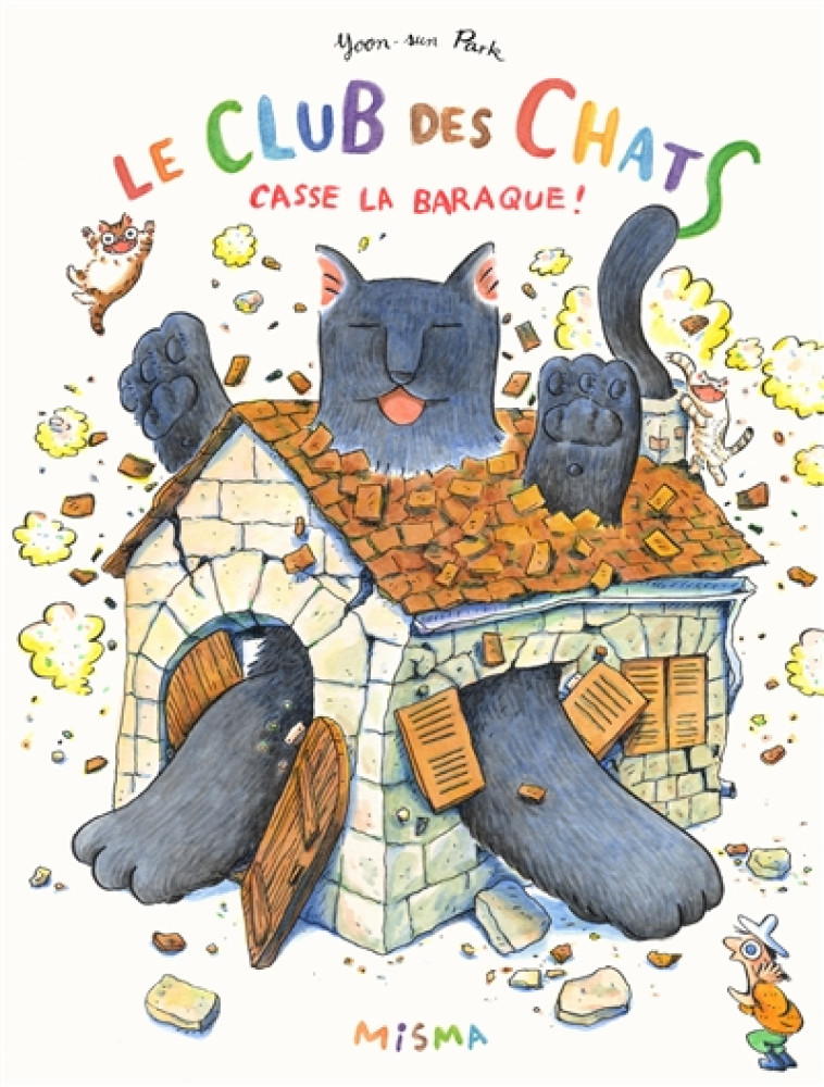 LE CLUB DES CHATS CASSE LA BARAQUE ! - PARK YOON-SUN - MISMA