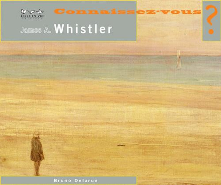 JAMES A. WHISTLER - DELARUE BRUNO - Terre en vue