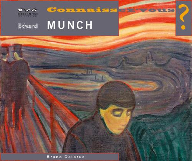 EDUARD MUNCH - DELARUE BRUNO - TERRE EN VUE