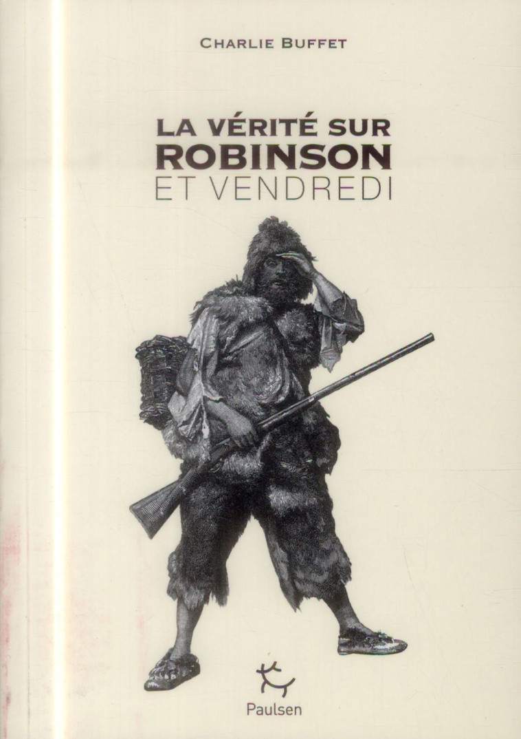 LA VERITE SUR ROBINSON - BUFFET CHARLIE - Paulsen