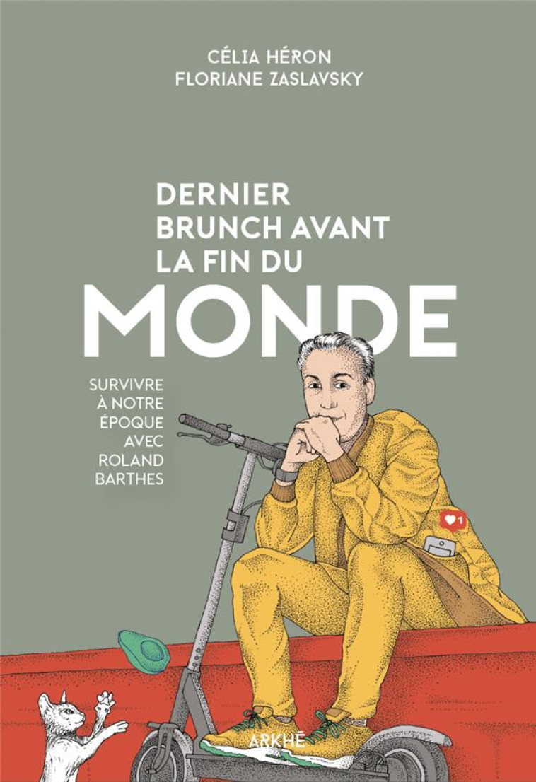 DERNIER BRUNCH AVANT LA FIN DU MONDE OU COMMENT SURVIVRE A NOTRE EPOQUE AVEC ROLAND BARTHES - HERON/ZASLAVSKY - ARKHE