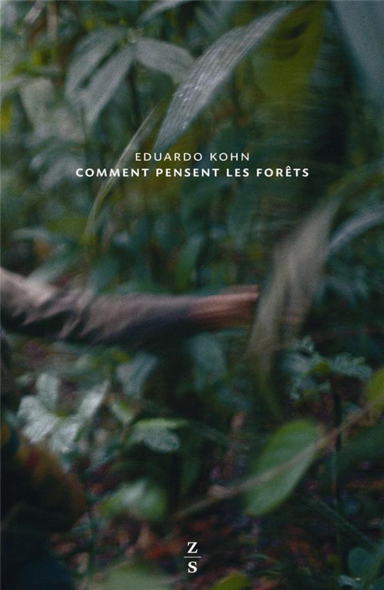 COMMENT PENSENT LES FORETS - KOHN EDUARDO - Zones sensibles