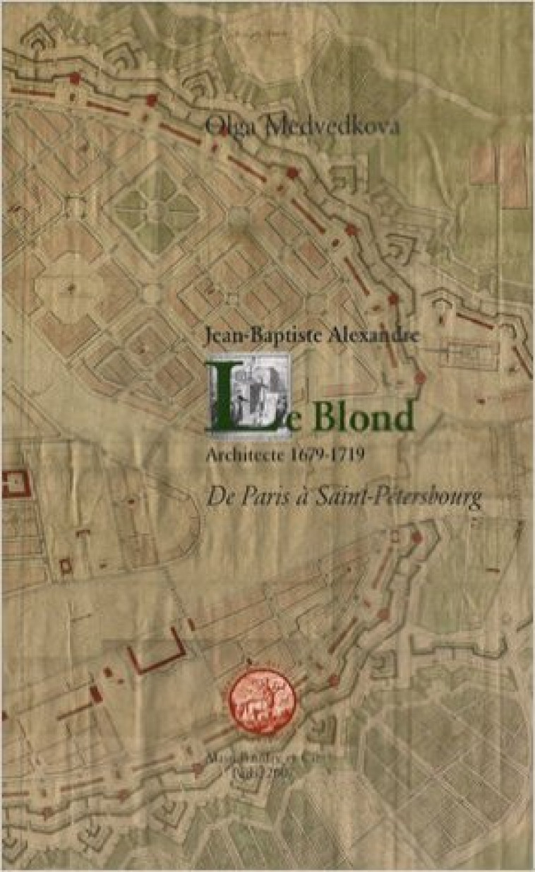 LE BLOND - DE PARIS A SAINT-PETERSBOURG - J-BAPTISTE ALEXANDRE - ALAIN BAUDRY