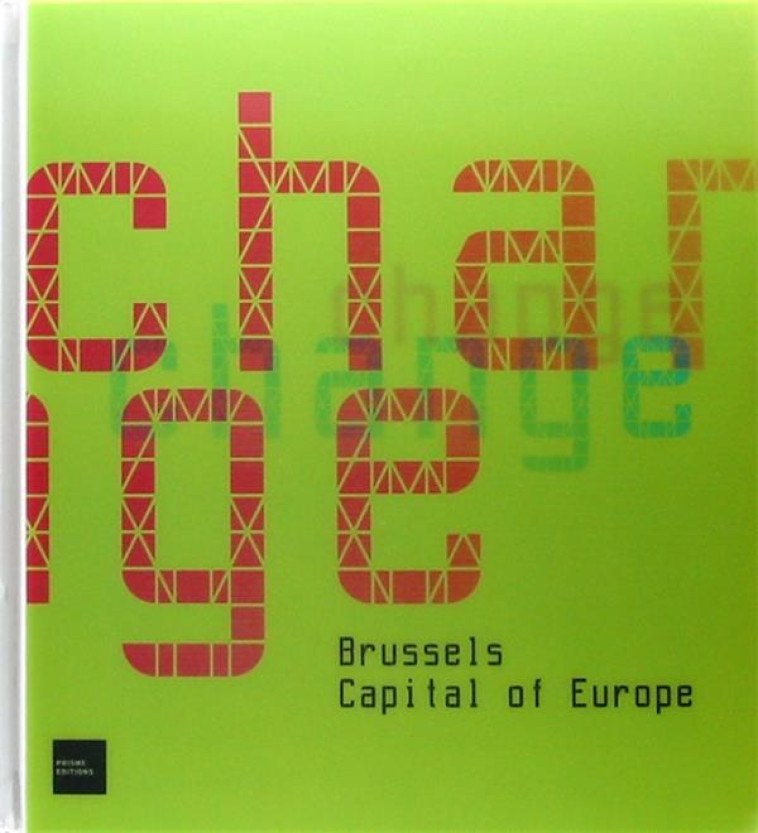 CHANGE  -  BRUSSELS, CAPITAL OF EUROPE - COLLECTIF - PRISME