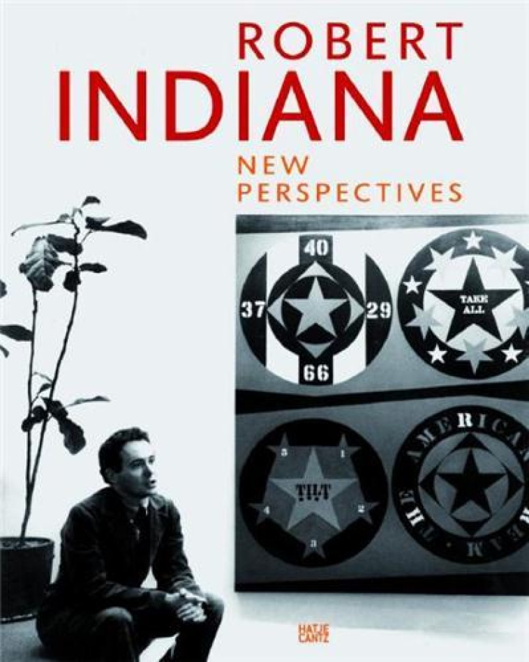 ROBERT INDIANA  -  NEW PERSPECTIVES - UNRUH ALLISON - HATJE CANTZ