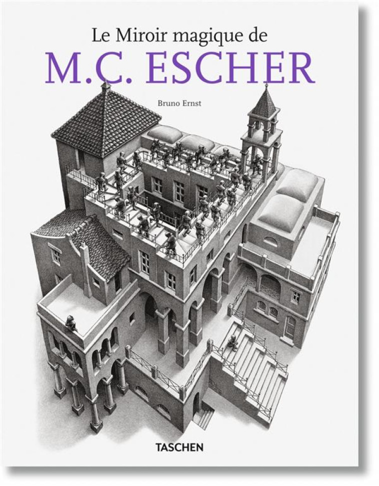 LE MIROIR MAGIQUE DE M.C. ESCHER - XXX - TASCHEN