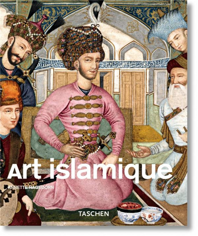 ART ISLAMIQUE - ANNETTE HAGEDORN - TASCHEN