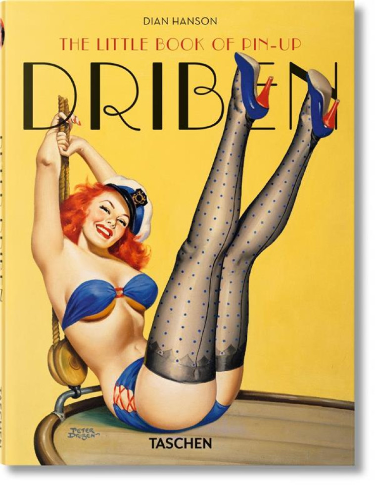 THE LITTLE BOOK OF PIN-UP  -  DRIBEN - HANSON DIAN - Taschen