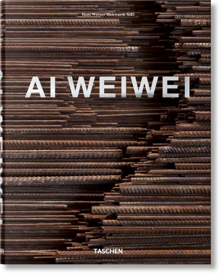 AI WEIWEI - HOLZWARTH H W. - Taschen