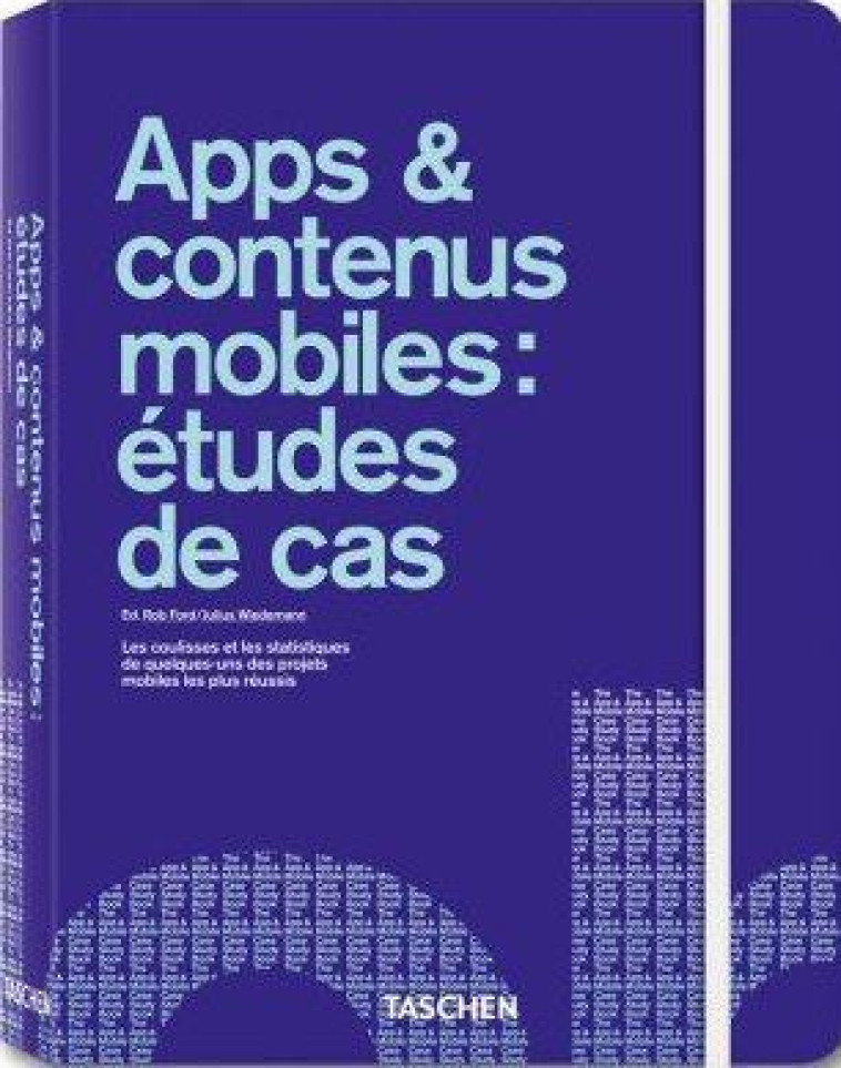 APPS et CONTENUS MOBILES  -  ETUDES DE CAS - WIEDEMANN JULIUS - TASCHEN