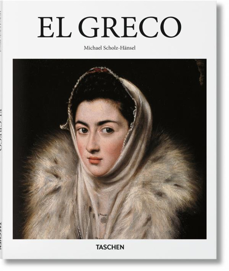 EL GRECO - SCHOLZ-HANSEL M. - Taschen