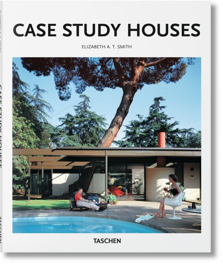 CASE STUDY HOUSES - SMITH E A T. - Taschen