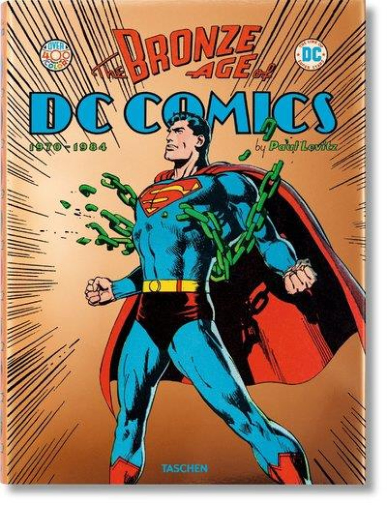 THE BRONZE AGE OF DC COMICS  -  1970-1984 - LEVITZ PAUL - Taschen