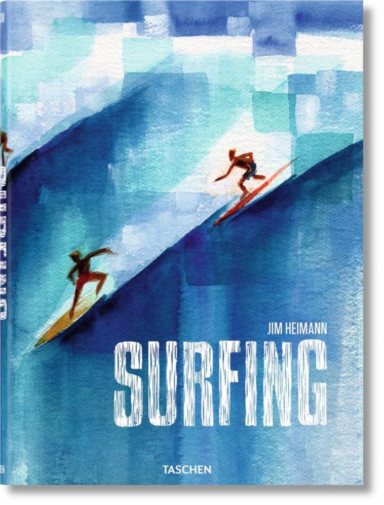 SURFING  -  1778-2015 - HEIMANN JIM - Taschen