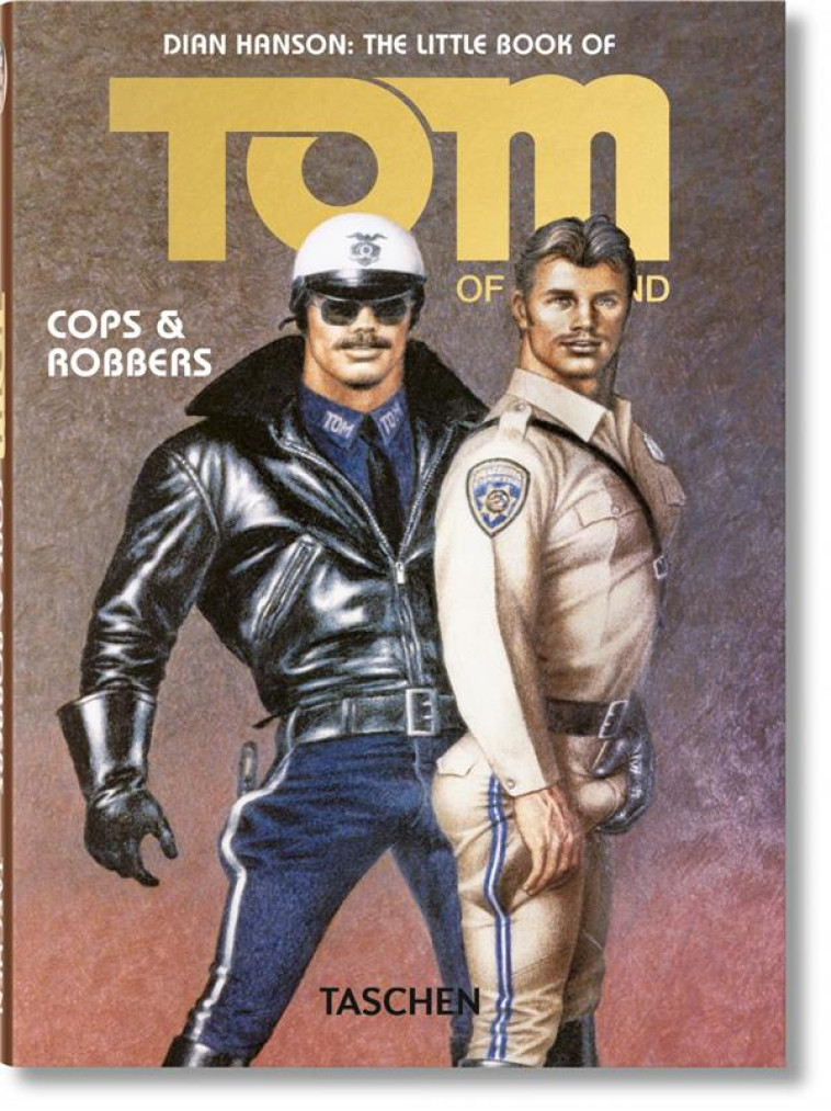 TOM OF FINLAND  -  COPS et ROBBERS - FINLAND/DIAN HANSON - Taschen