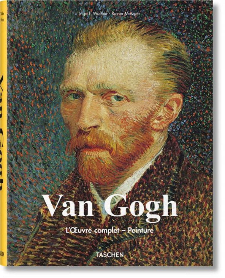 VAN GOGH  -  L'OEUVRE COMPLET, PEINTURE - METZGER RAINER - TASCHEN